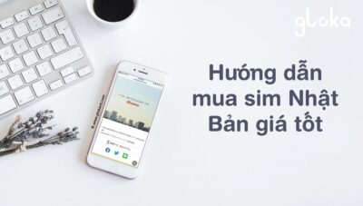 Hướng dẫn mua sim 4G Nhật Bản giá tốt đi du lịch và định cư