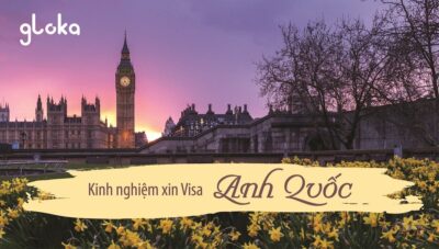 Kinh nghiệm xin visa Anh Quốc 2020