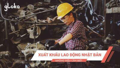 Xuất khẩu lao động Nhật Bản - Những điều cần biết