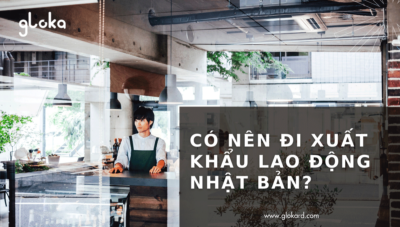 Có nên đi xuất khẩu lao động Nhật Bản?