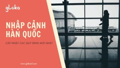 Cập nhật mới nhất về các quy định nhập cảnh Hàn Quốc 2021