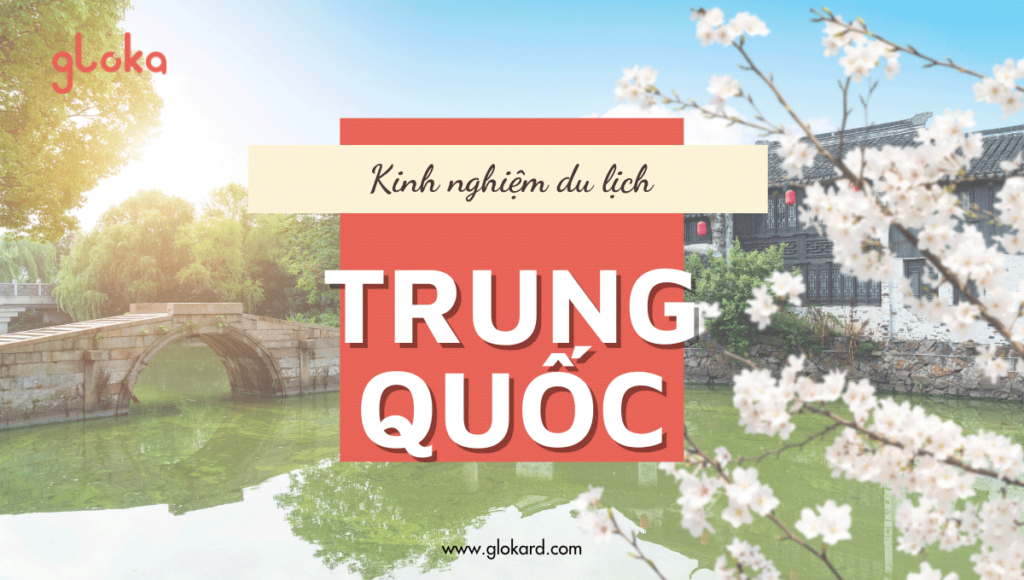 Kinh nghiệm du lịch Trung Quốc tự túc