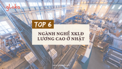 TOP 6 ngành nghề lương cao, dễ trúng tuyển khi XKLĐ Nhật Bản